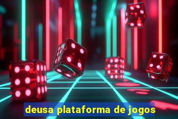 deusa plataforma de jogos